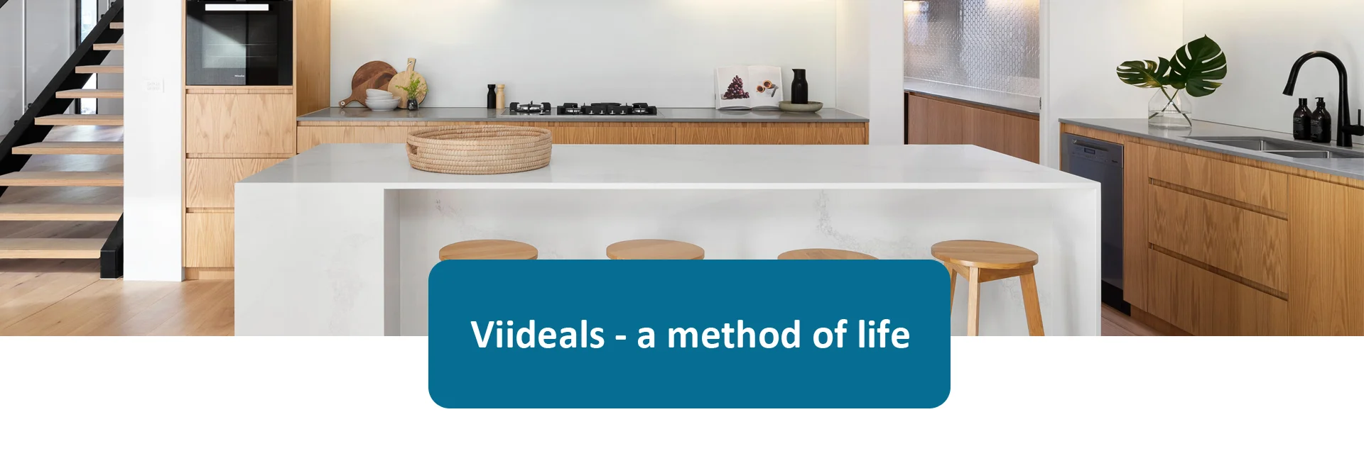 Viideals a method of life